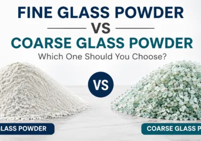 Fine Glass Powder vs Coarse Glass Powder